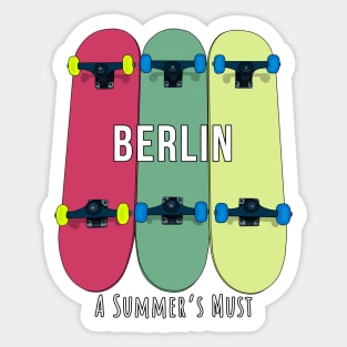 Berlin a Summer’s Must Skateboarding Skate Sticker